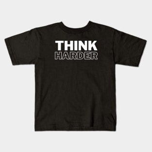 Think Harder Kids T-Shirt